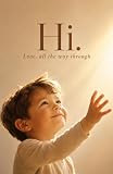 Hi.: Love, all the way through (English Edition)